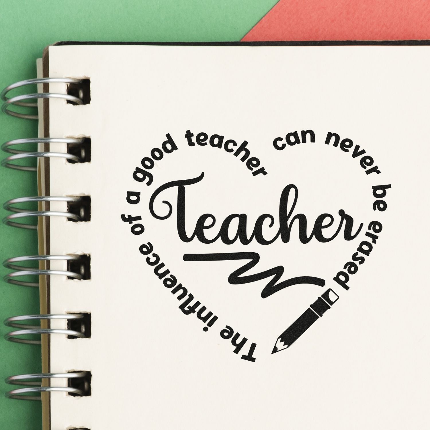 Teacher rubber stamp design with quote, The influence of a good teacher can never be erased, for classroom gifts and journaling.