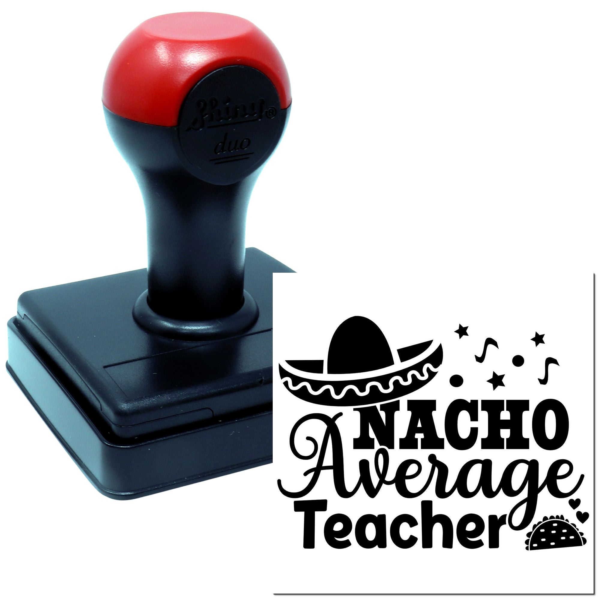 Self-inking teacher rubber stamp with "Nacho Average Teacher" sombrero design in black ink.