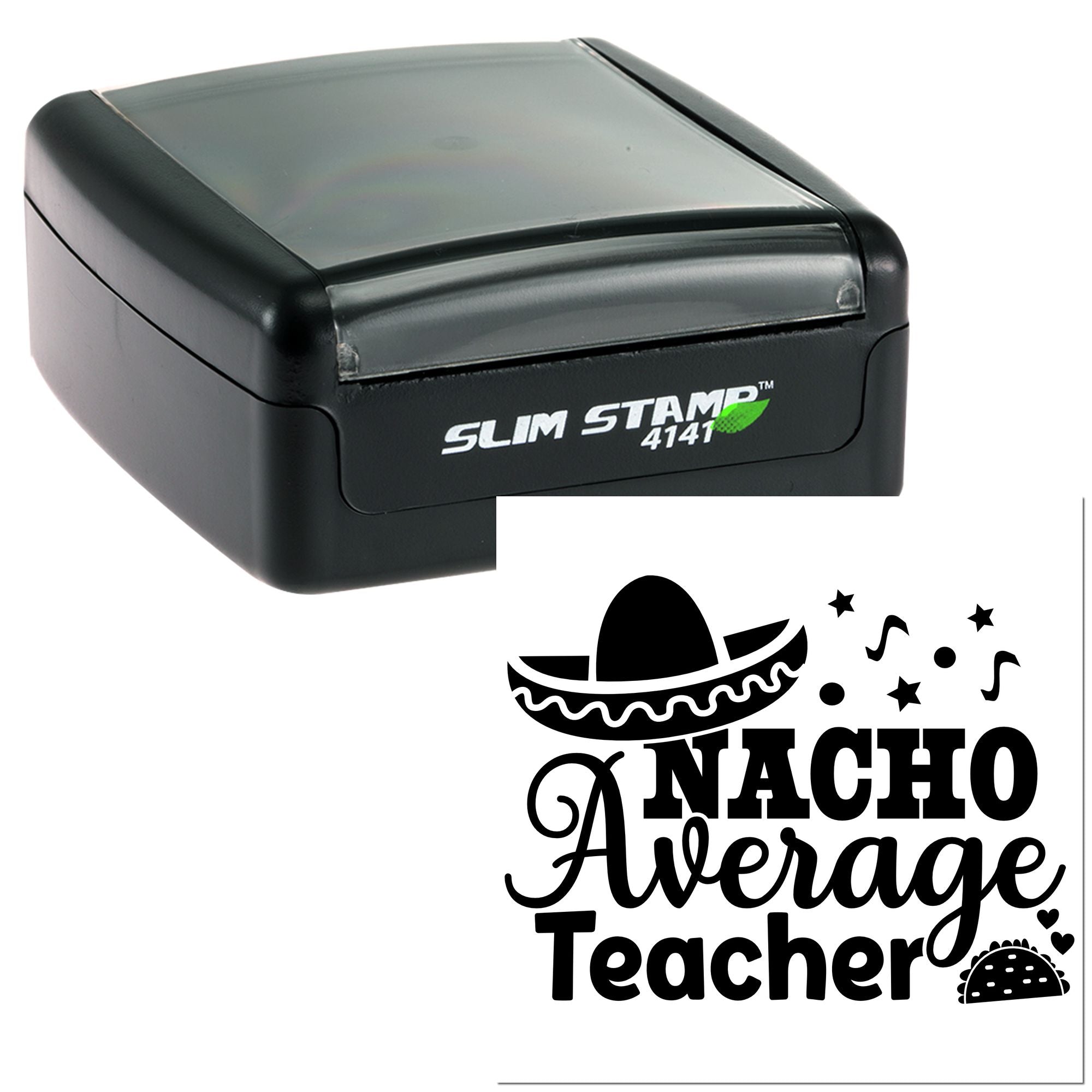 Slim Stamp 4141 self-inking rubber stamp featuring a Nacho Average Teacher custom imprint for teacher appreciation.