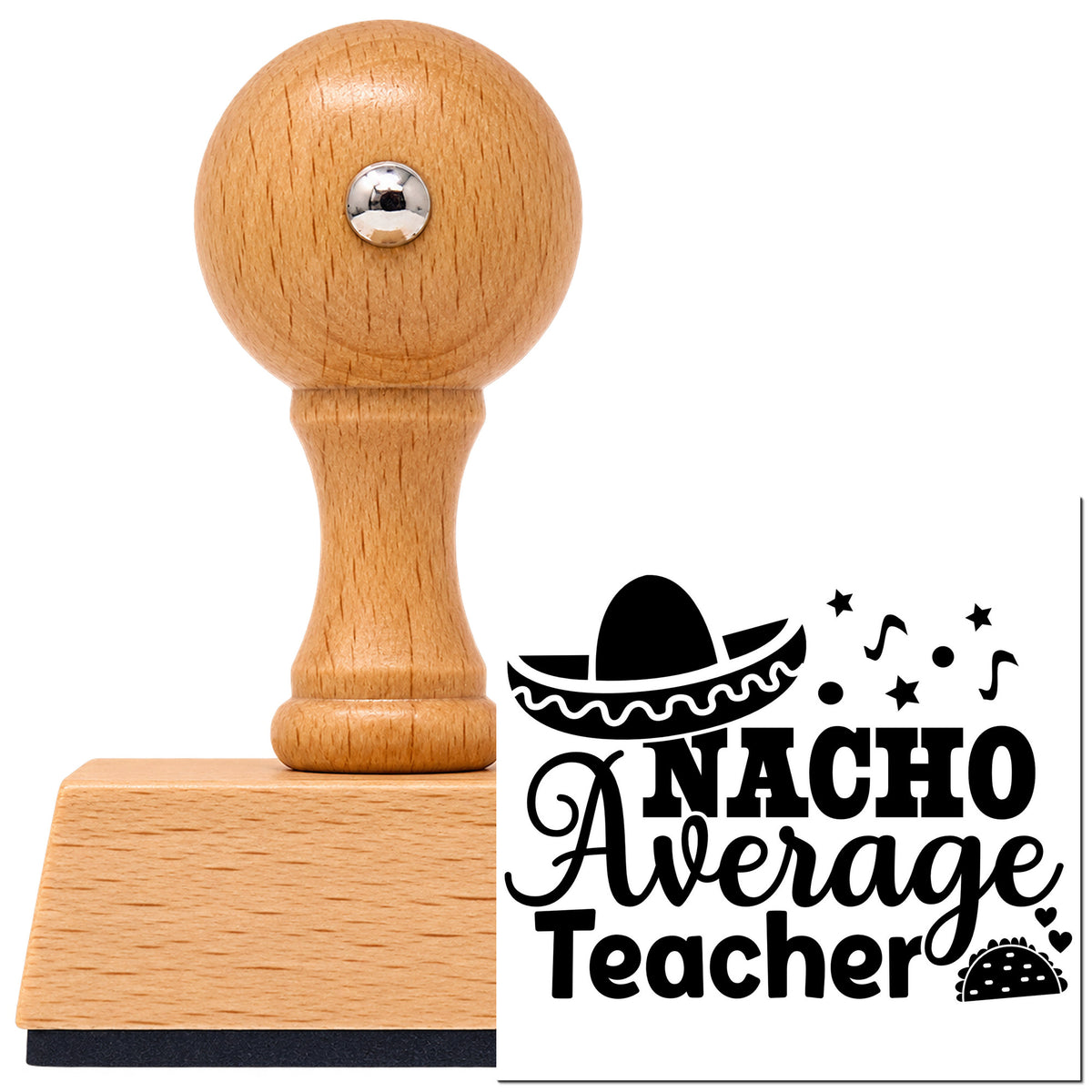 Nacho Average Teacher With Stars Vintage Pro rubber stamp in European beech wood with a round knob handle, shown beside its black imprint.