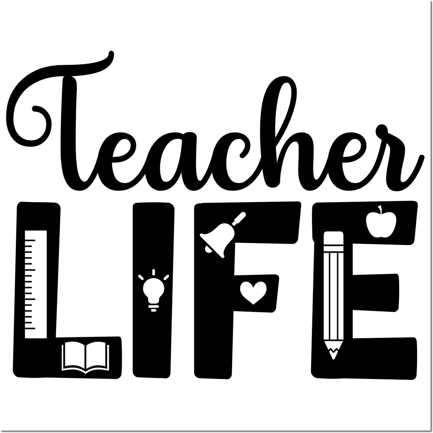 Teacher Life rubber stamp design with ruler, book, lightbulb, bell, pencil and apple icons for classroom gifts and decor.