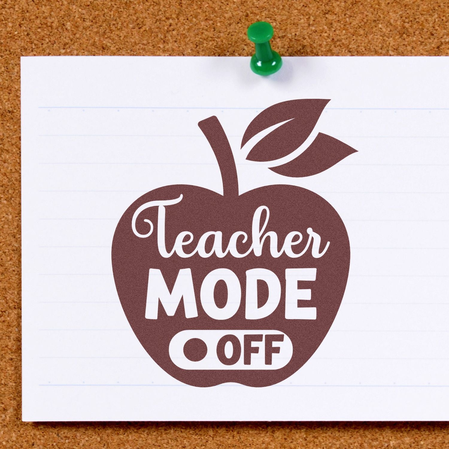 Teacher Mode Off apple rubber stamp design, perfect for educators, shown as a pinned paper print on a corkboard.