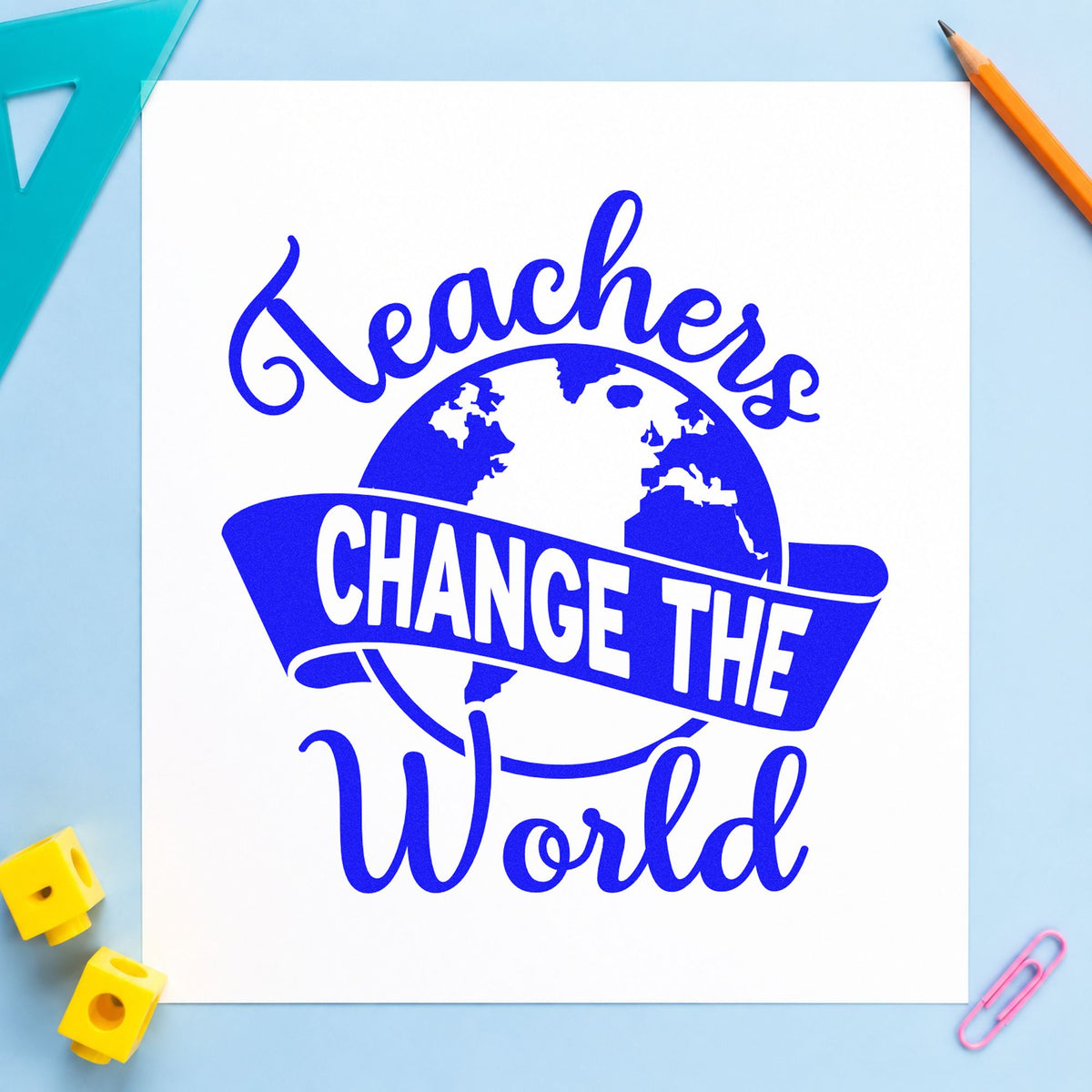 Teachers Change the World Banner craft stamp in blue ink on cardstock, an easy option for duffel strap panels.