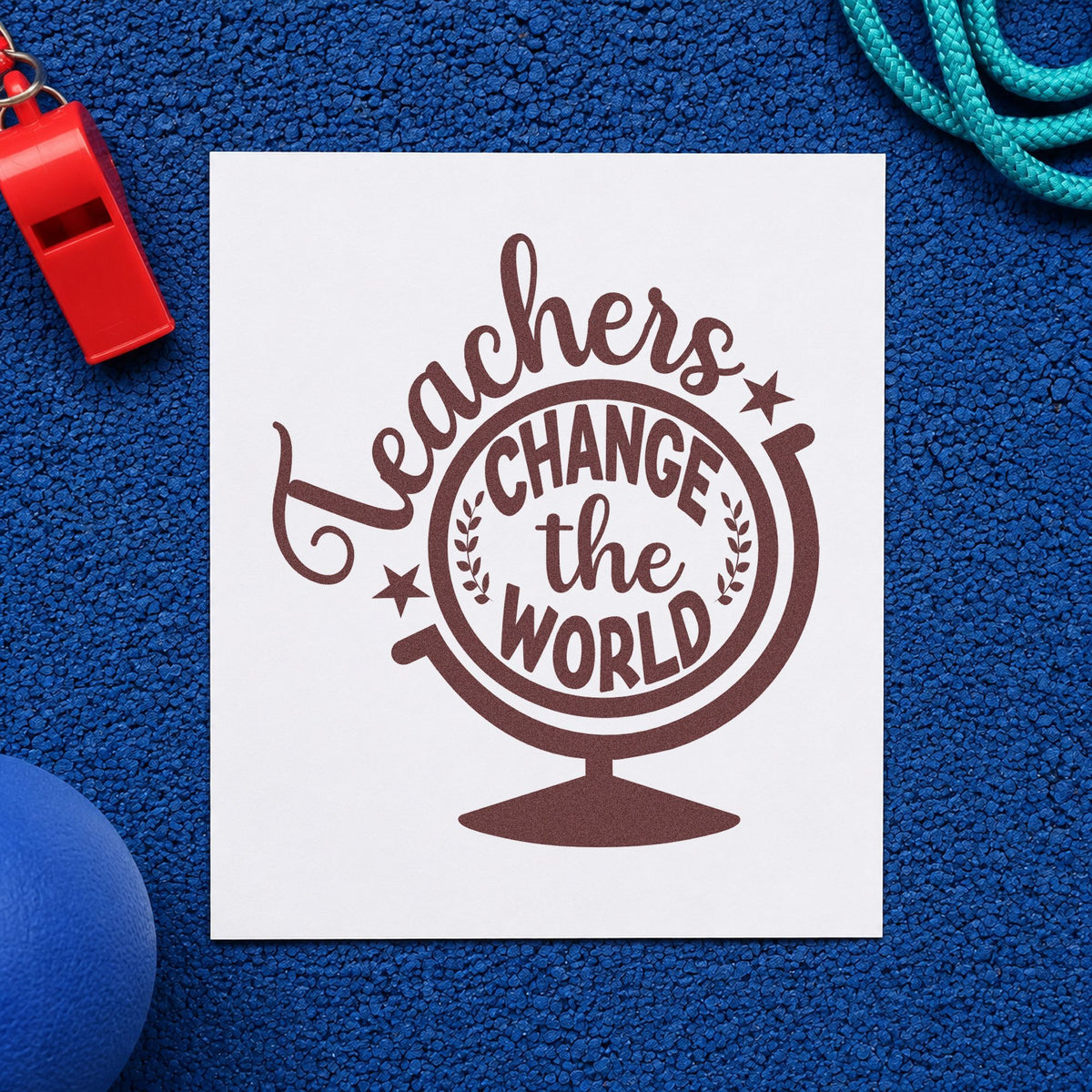 Teachers Change the World Stand rubber stamp printed in brown ink, ready for engraving plate labels and similar paper crafts.