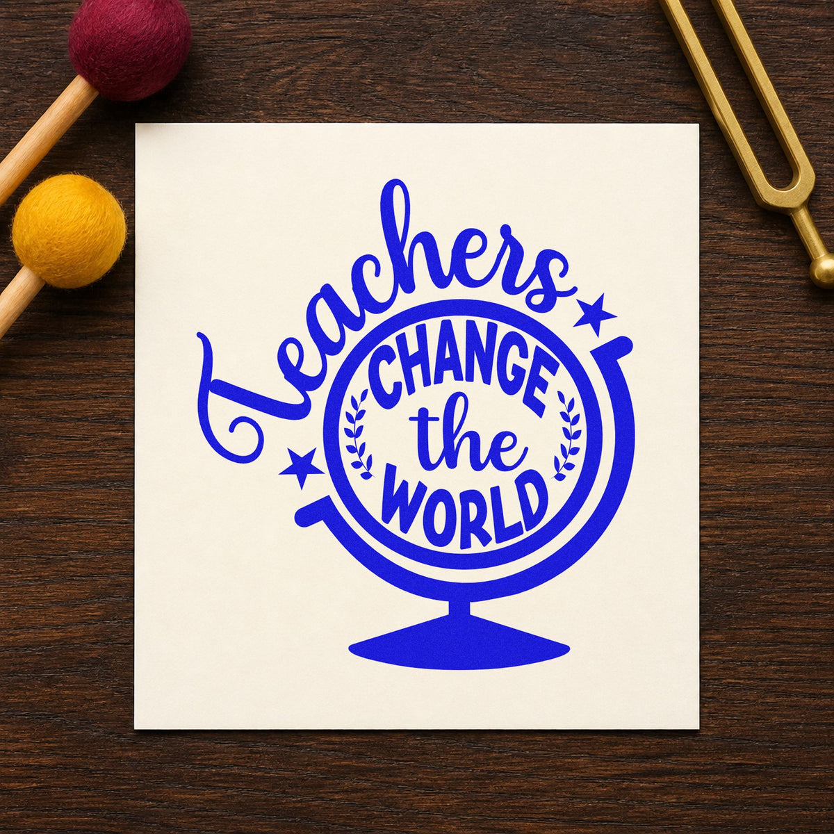 Teachers Change the World Stand craft stamp in blue ink on cardstock, an easy option for podium cloth panels.