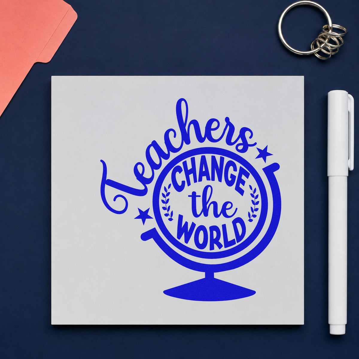 Teachers Change the World Stand craft stamp imprinted in blue ink on paper, a design suited to certificate seals.