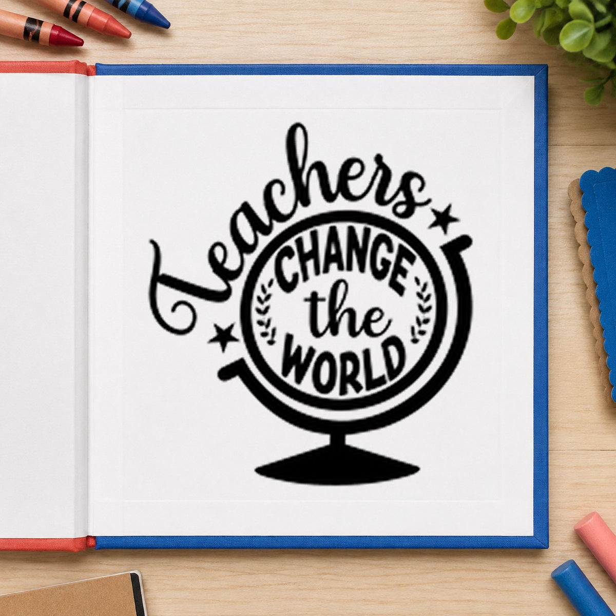 Teachers Change the World Stand rubber stamp printed in black ink, ready for arched globe cards and similar paper crafts.