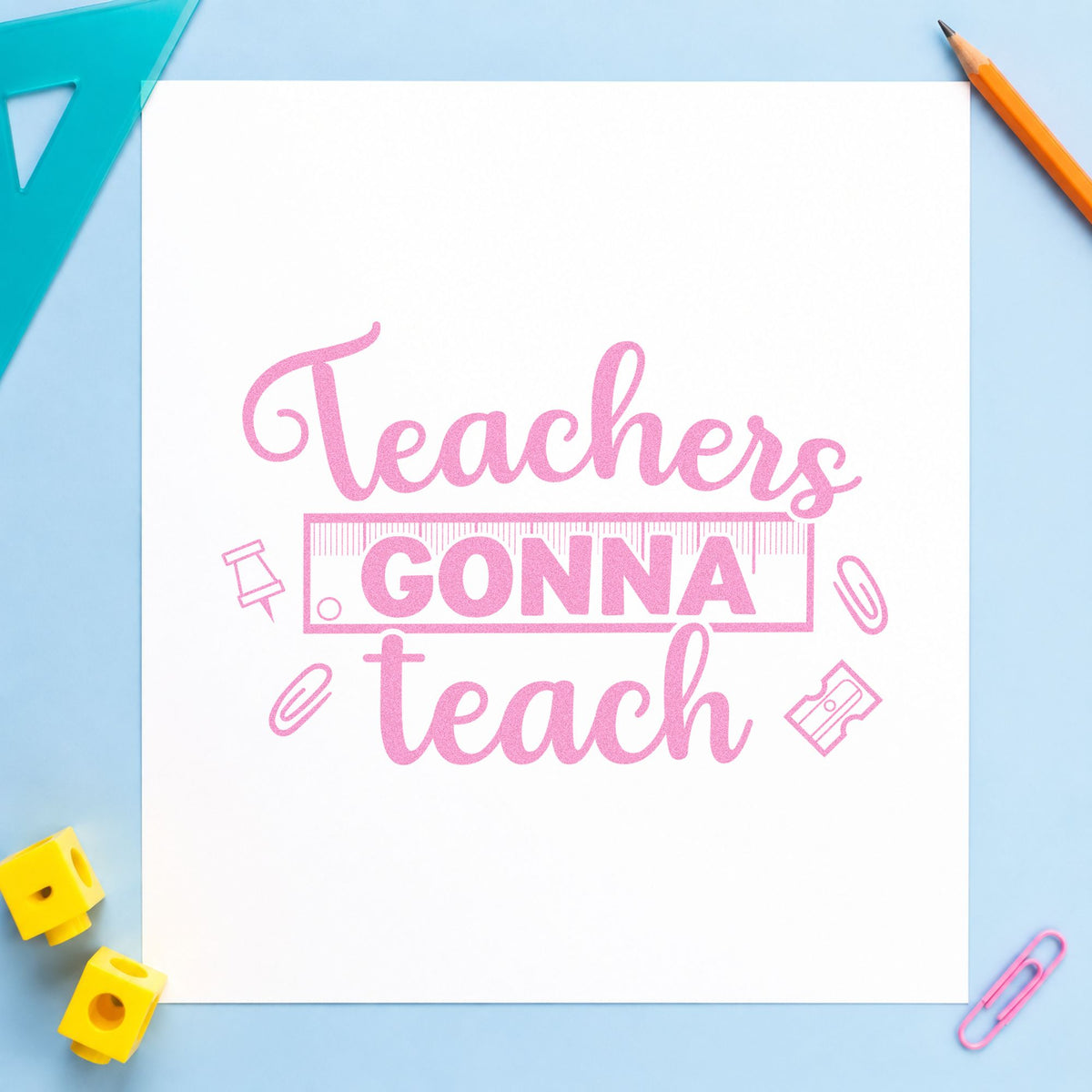 Teachers Gonna Teach craft stamp in purple ink on cardstock, an easy option for clip board tags.