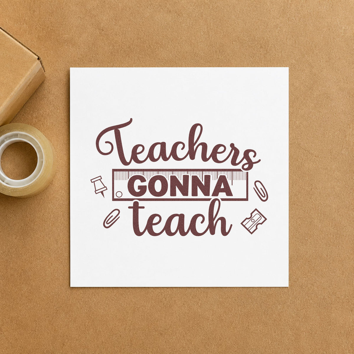 Teachers Gonna Teach rubber stamp printed in brown ink, ready for binder spine labels and similar paper crafts.