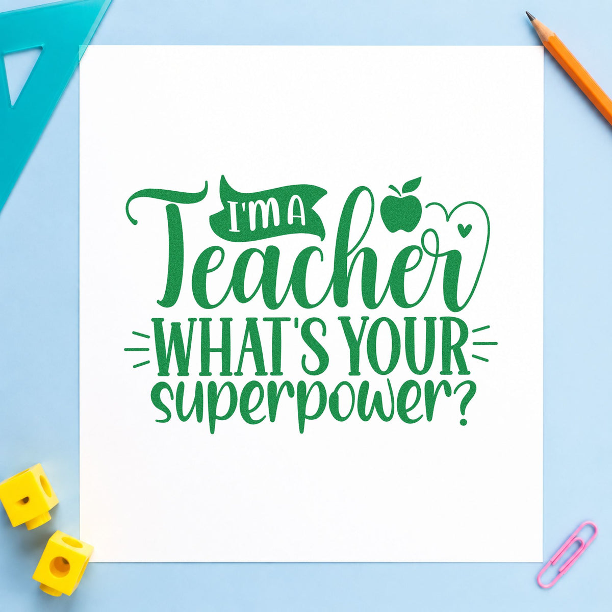 Teacher What's Your Superpower craft stamp imprint in green ink on a handmade project, one idea being framed recruit wall.