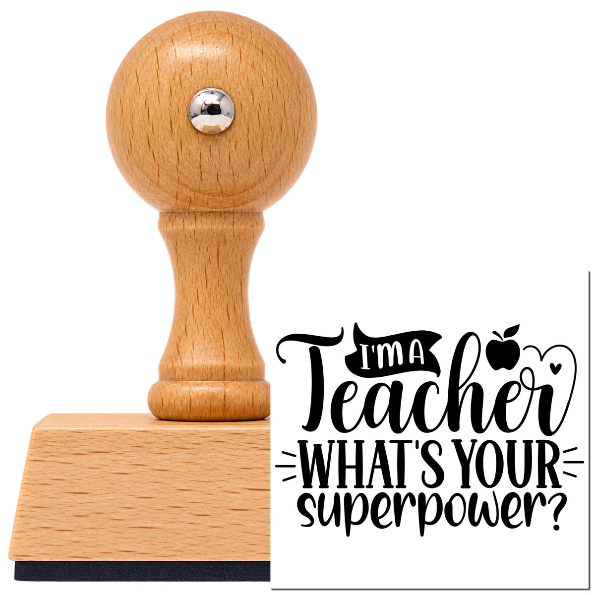 I'm A Teacher, What's Your Superpower? Vintage Pro rubber stamp in European beech wood with a round knob handle, shown beside its black imprint.