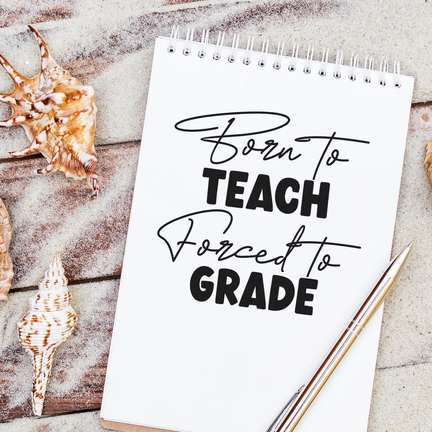 Teacher rubber stamp design with Born to Teach, Forced to Grade on a notebook for classroom gifts and teacher crafts.