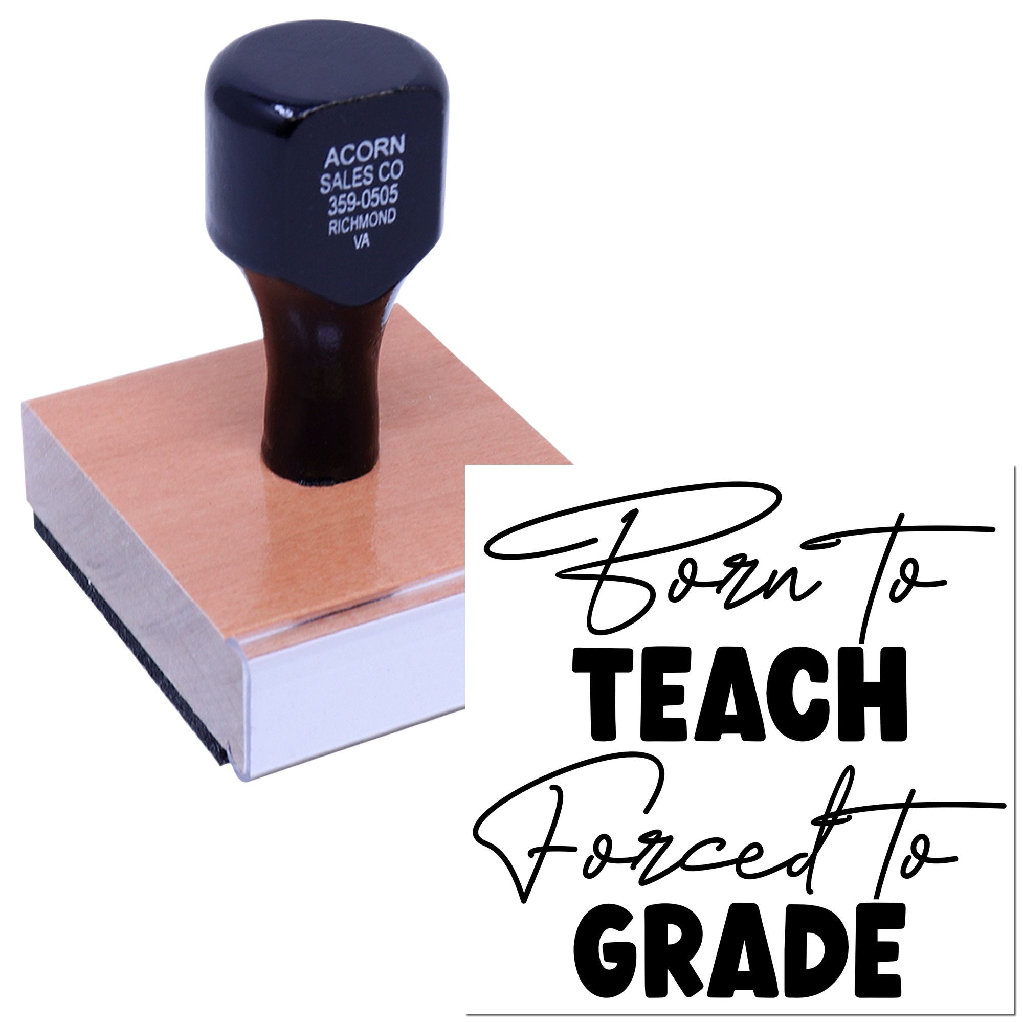 Teacher rubber stamp on ink pad with slogan Born to Teach, Forced to Grade for custom classroom grading use