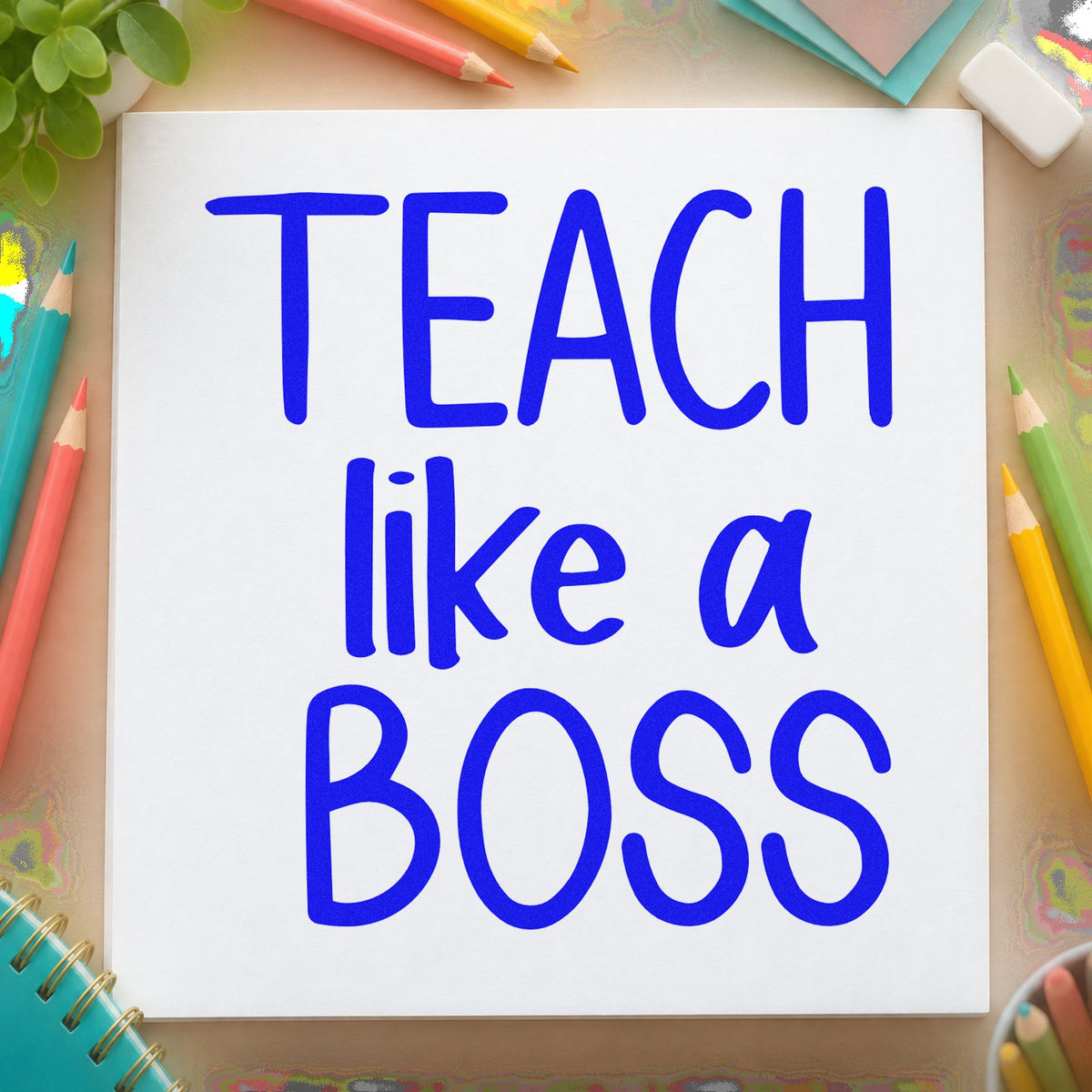 Teach Like a Boss Block craft stamp imprinted in blue ink on paper, a design suited to kraft band seals.
