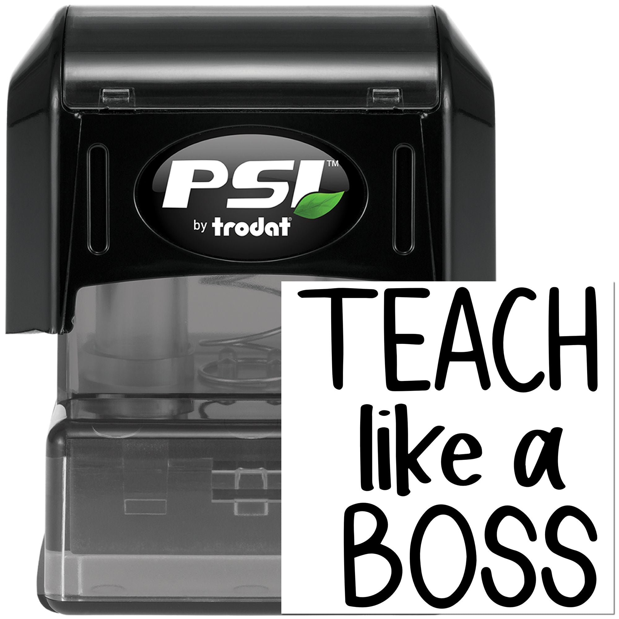 PSI by Trodat self-inking teacher rubber stamp with Teach Like a Boss message for classroom use
