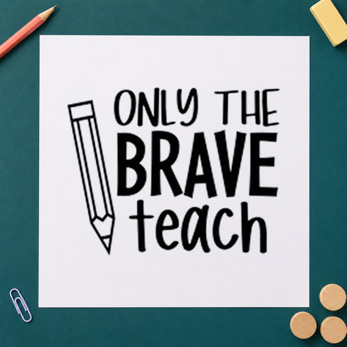 Only The Brave Teach Pencil Stamp – Wood Handle in use 9