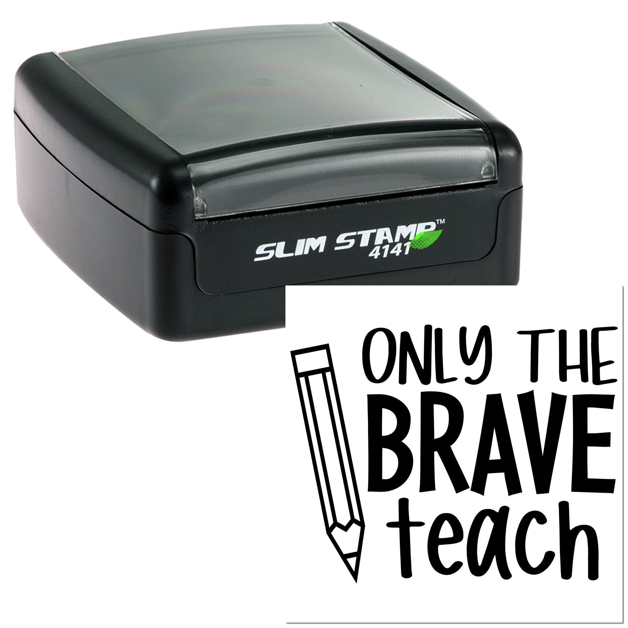 Self-inking rubber stamp featuring Only the brave teach design for classroom use