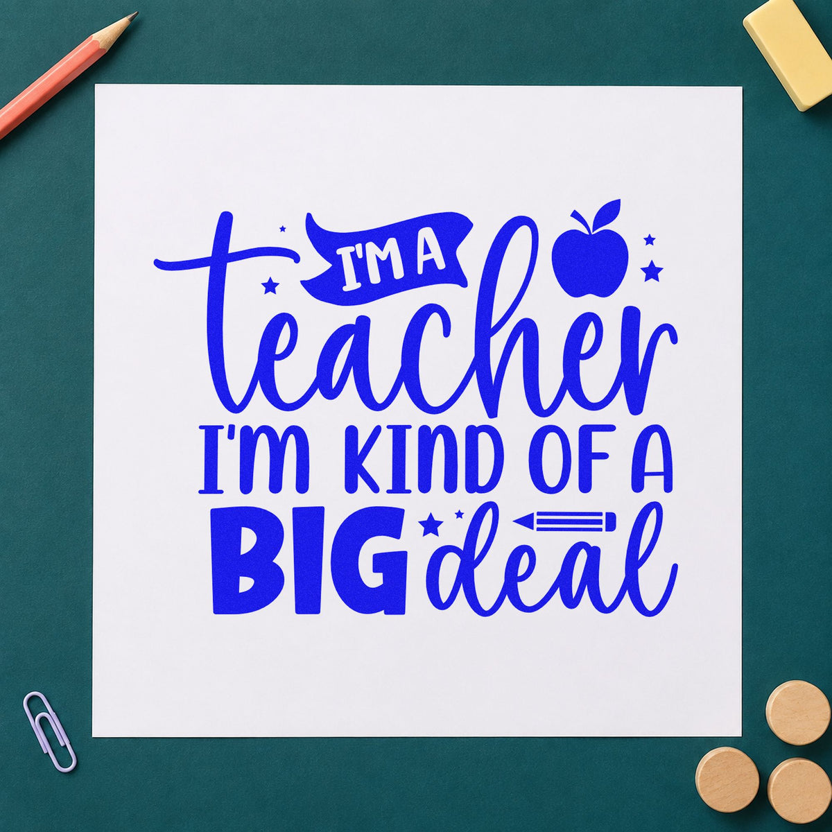 Teacher Kind of a Big Deal craft stamp imprinted in blue ink on paper, a design suited to ticket stub seals.