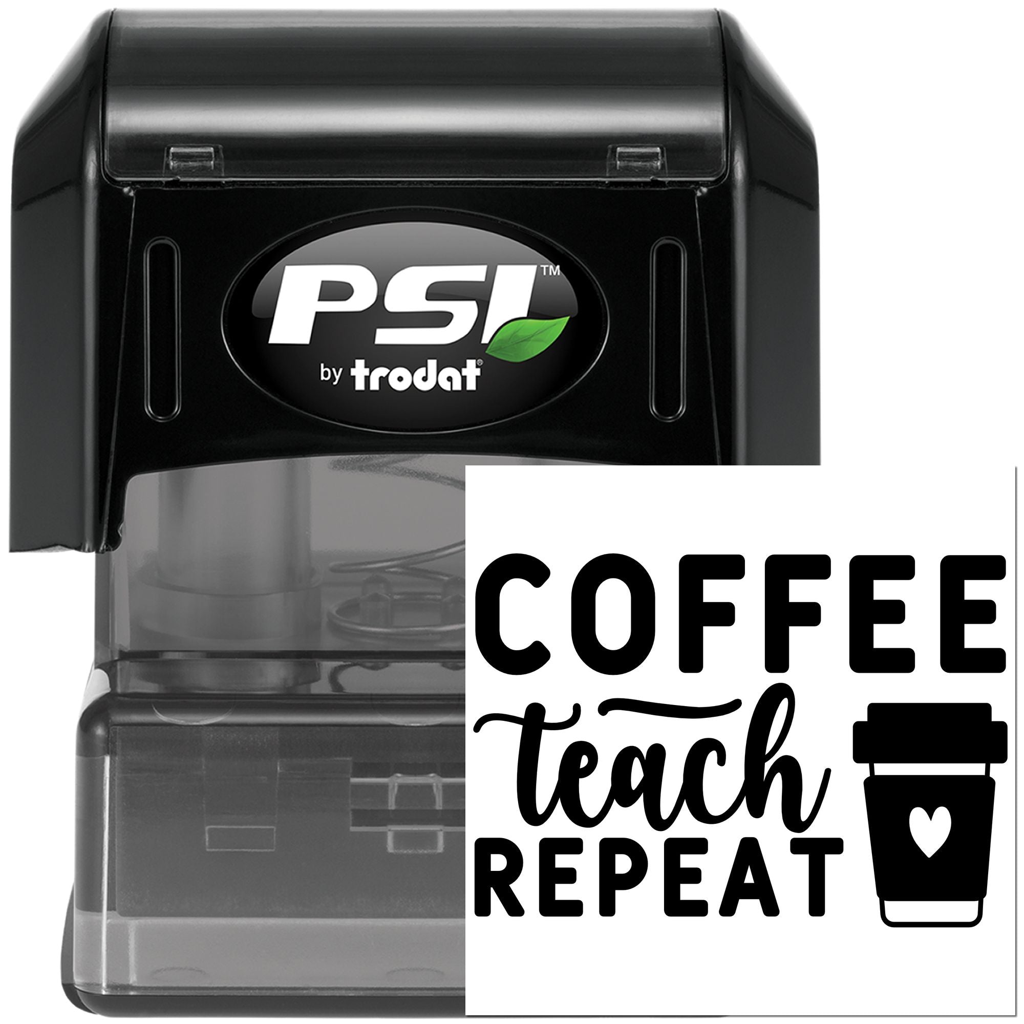 PSI by Trodat self-inking rubber stamp with Coffee Teach Repeat design for teachers and coffee lovers.