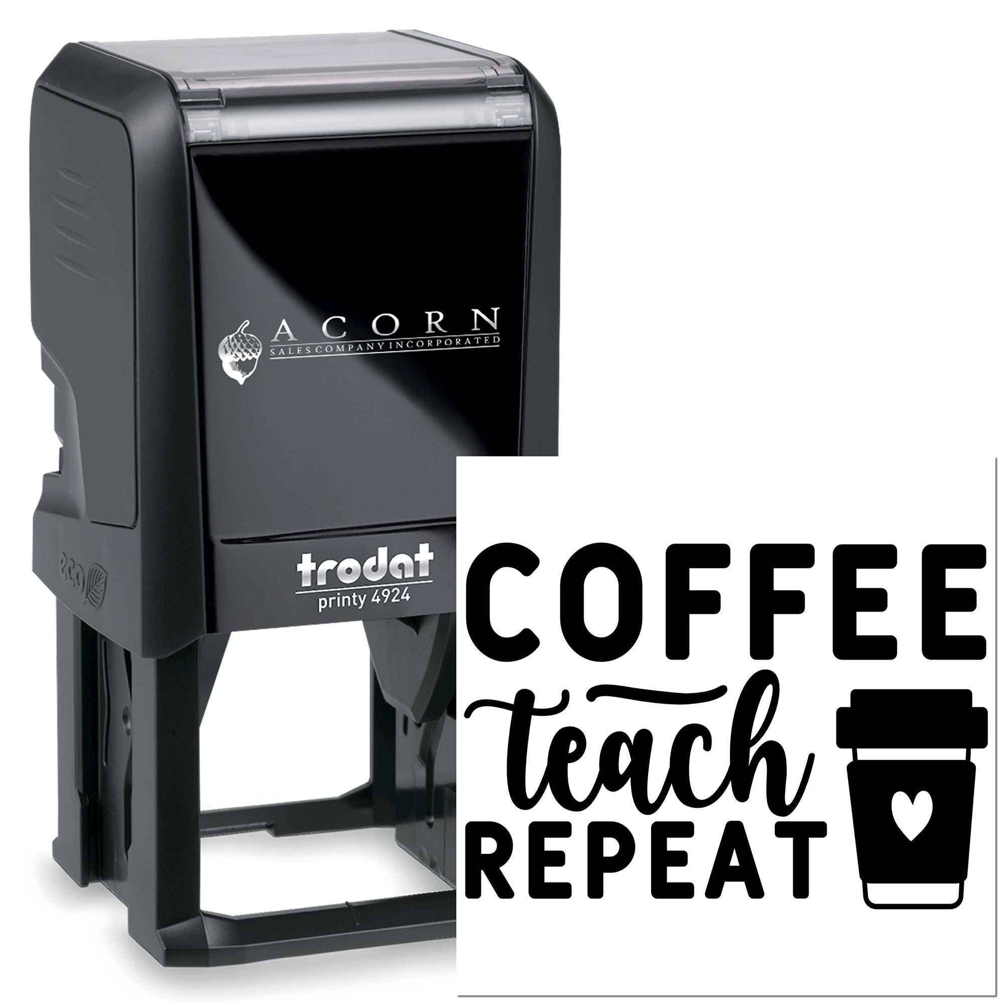 Trodat Printy 4924 self-inking custom rubber stamp with Coffee Teach Repeat design for teacher appreciation.