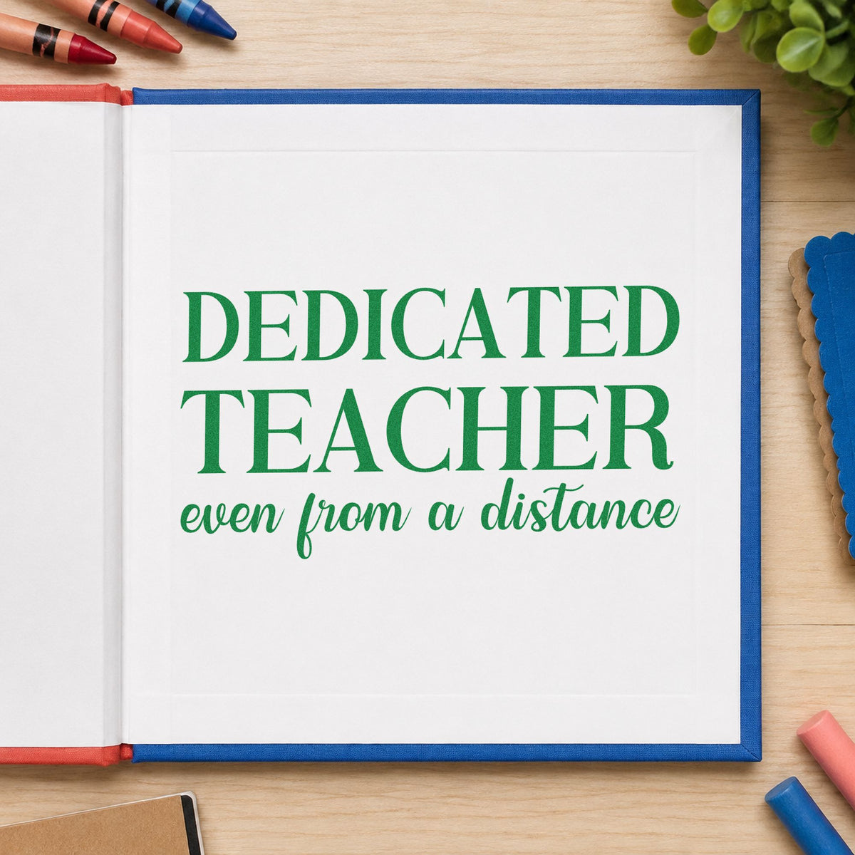 Dedicated Teacher from a Distance craft stamp imprint in green ink on a handmade project, one idea being login sheet pages.