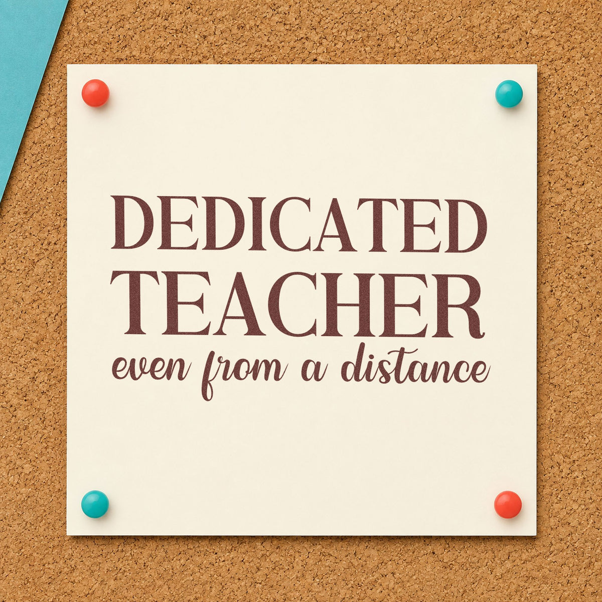 Dedicated Teacher from a Distance rubber stamp printed in brown ink, ready for webcam ring labels and similar paper crafts.