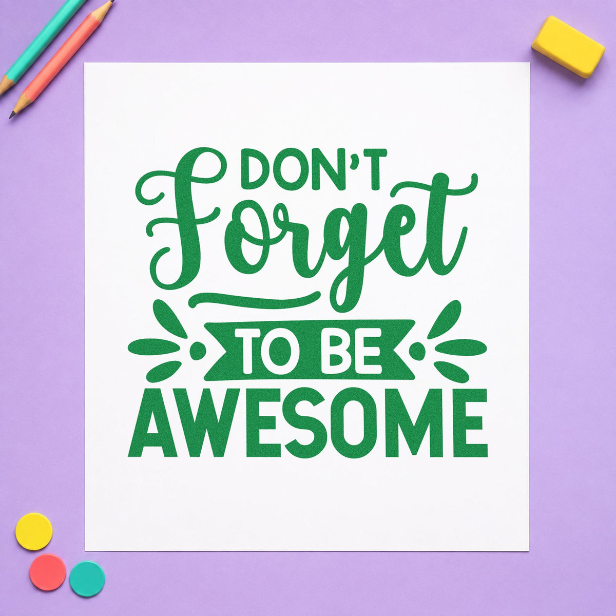 Don't Forget To Be Awesome craft stamp imprint in green ink on a handmade project, one idea being framed landing wall.