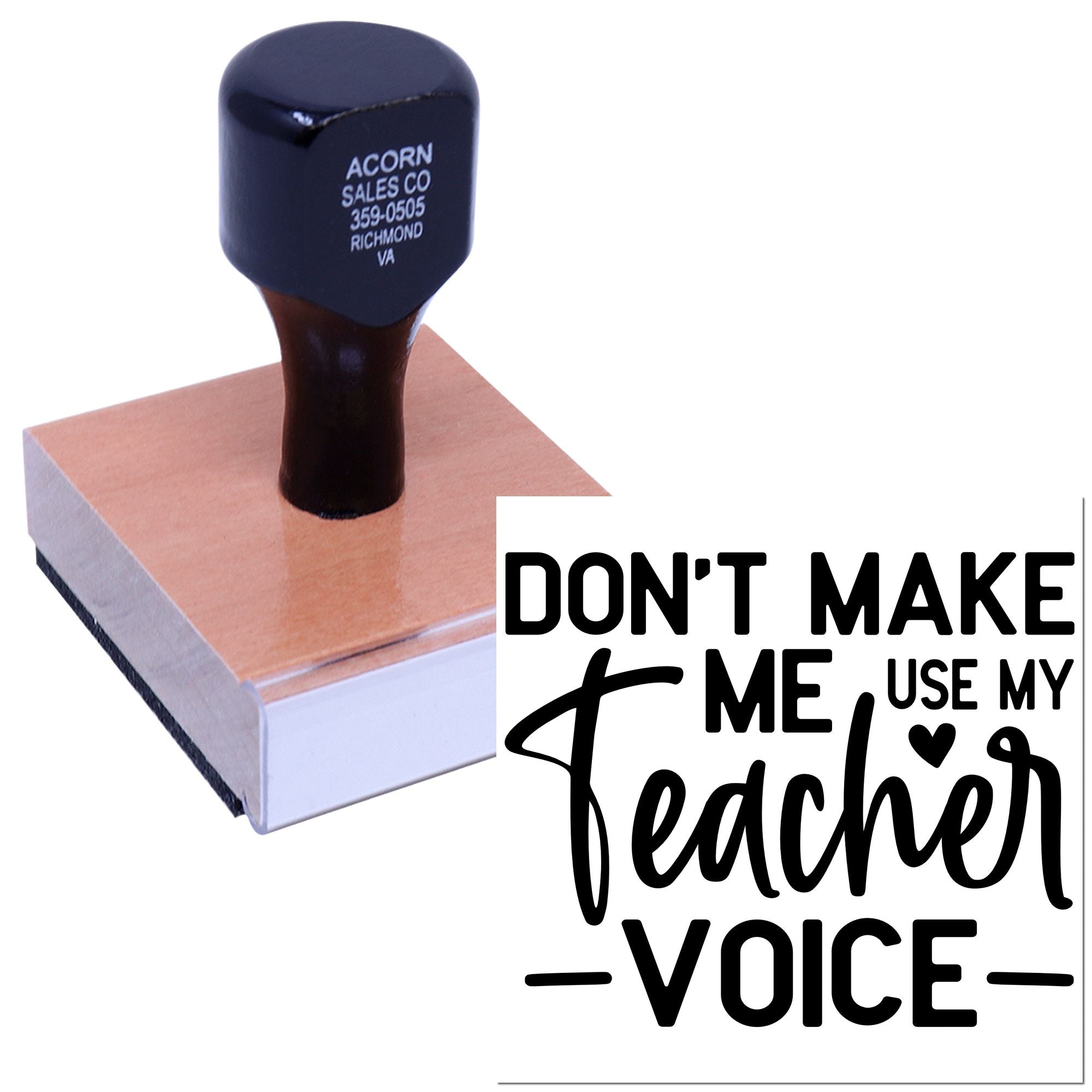Custom rubber teacher stamp with Dont Make Me Use My Teacher Voice design for classroom behavior reminders.