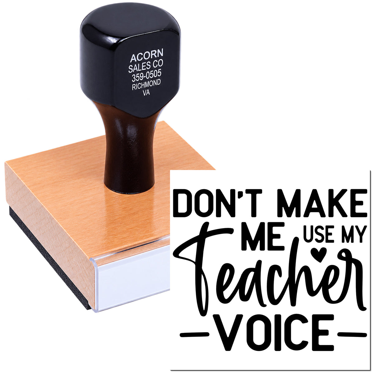 Custom rubber teacher stamp with Dont Make Me Use My Teacher Voice design for classroom behavior reminders.