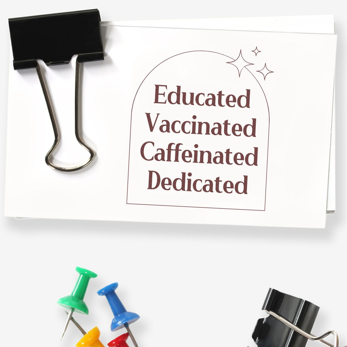 Educated Vaccinated Caffeinated Dedicated rubber stamp shown in brown ink, stamped for projects such as values board tags.