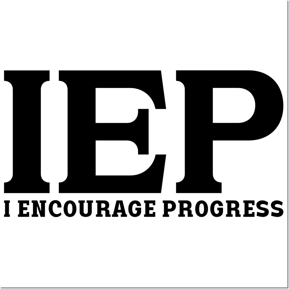 IEP rubber stamp with I Encourage Progress slogan for special education teachers and student progress tracking.