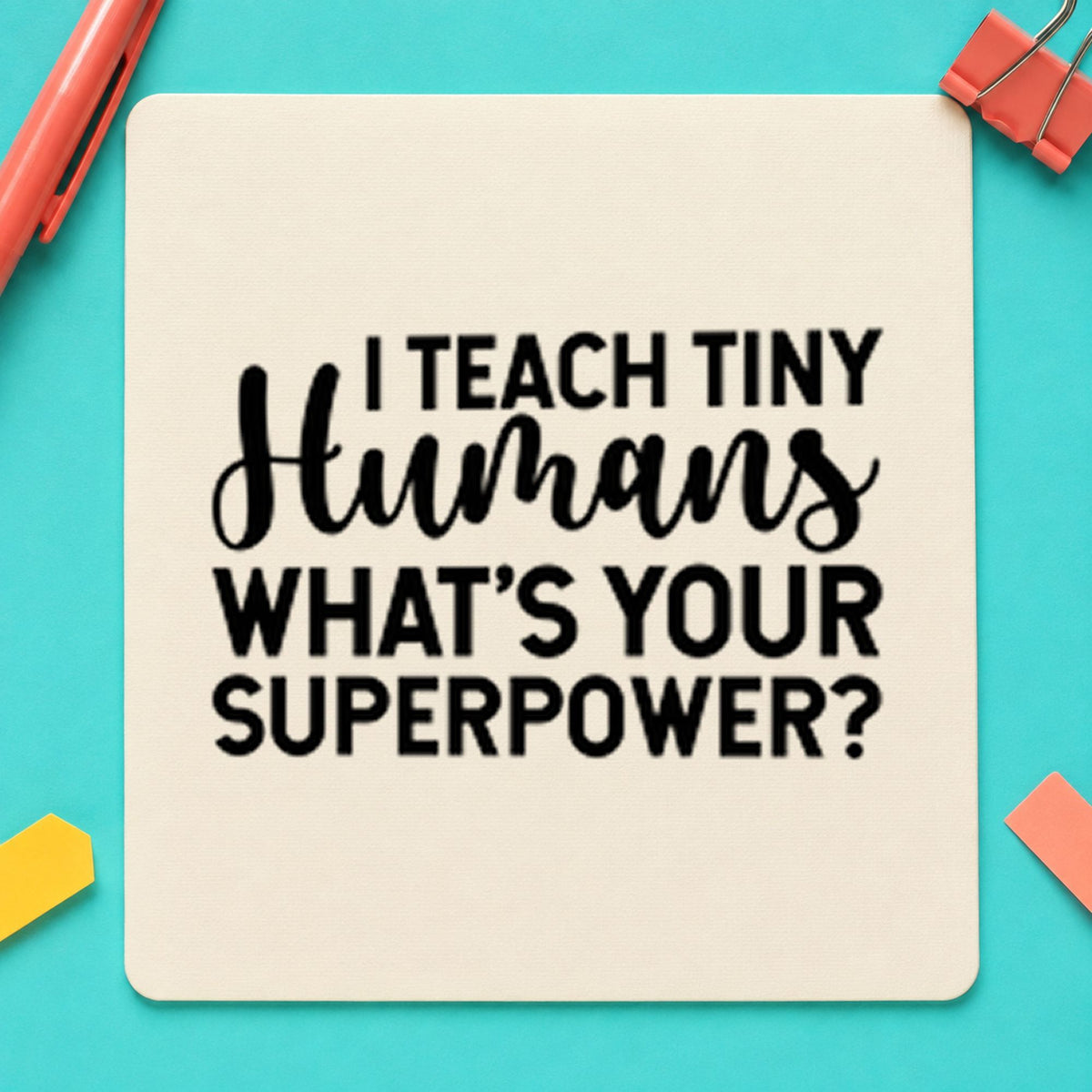 I Teach Tiny Humans rubber stamp printed in blue ink, ready for tiny humans cards and similar paper crafts.