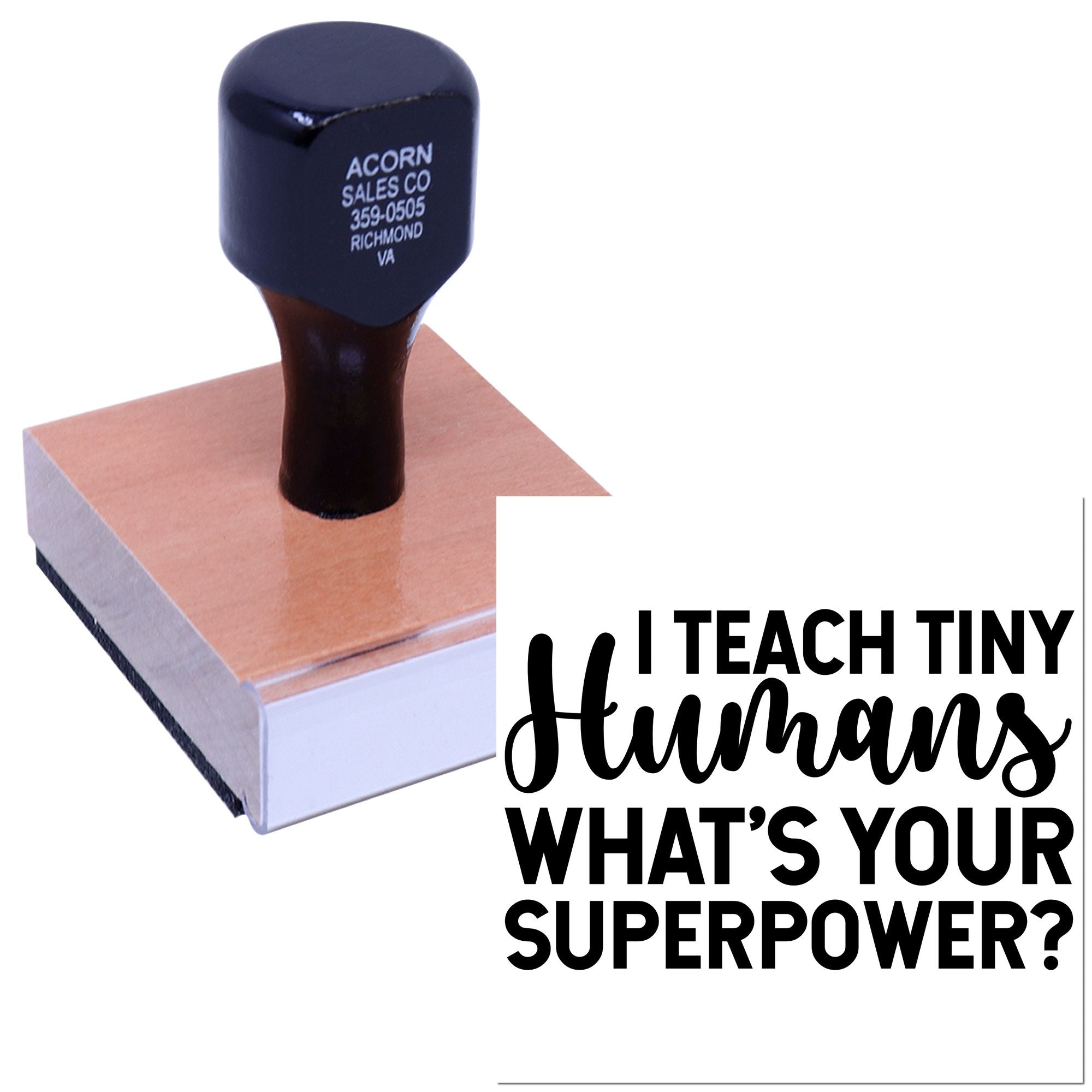 Custom teacher rubber stamp with I teach tiny humans, whats your superpower? inspirational classroom stamp