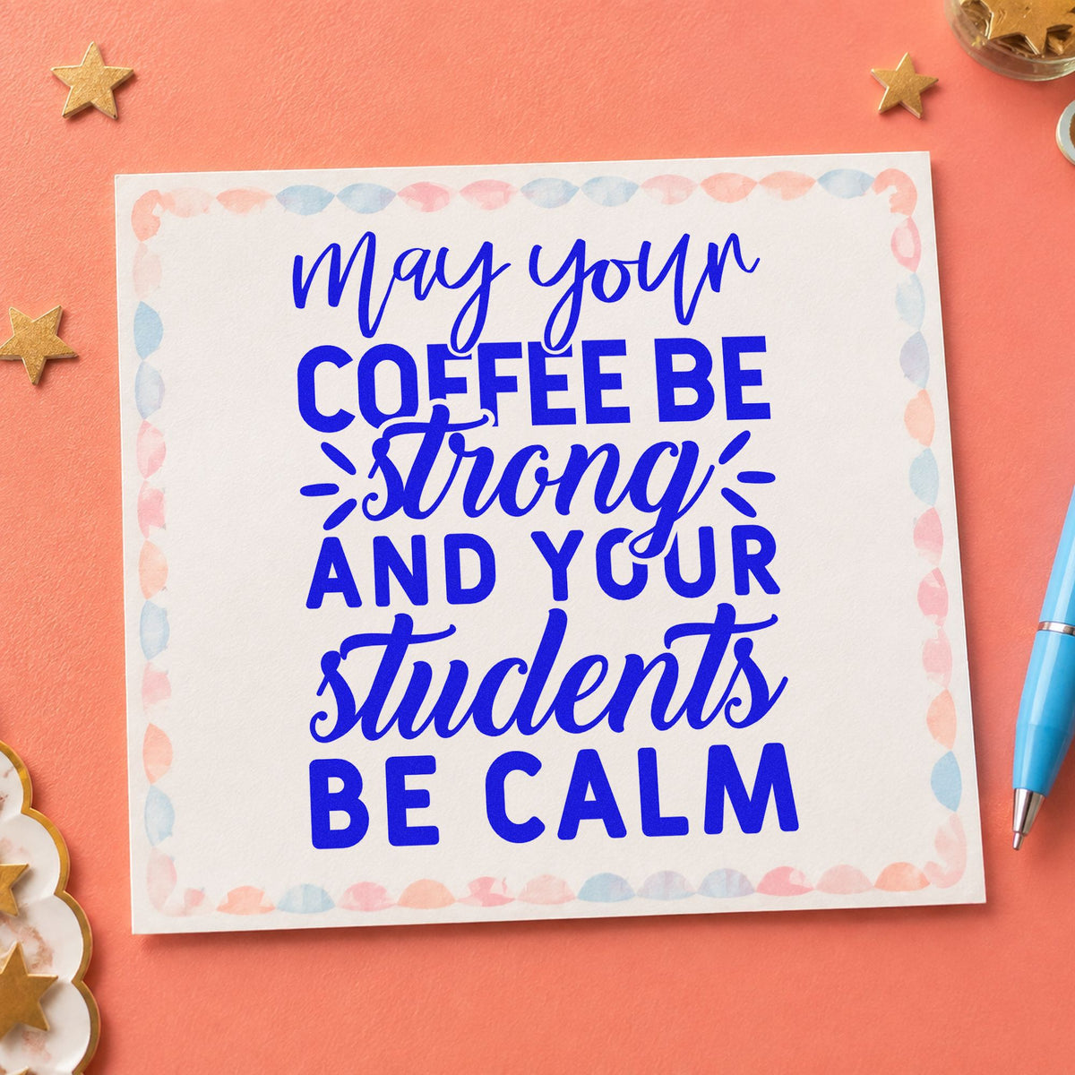 Strong Coffee Calm Students craft stamp in blue ink on cardstock, an easy option for flask sleeve panels.