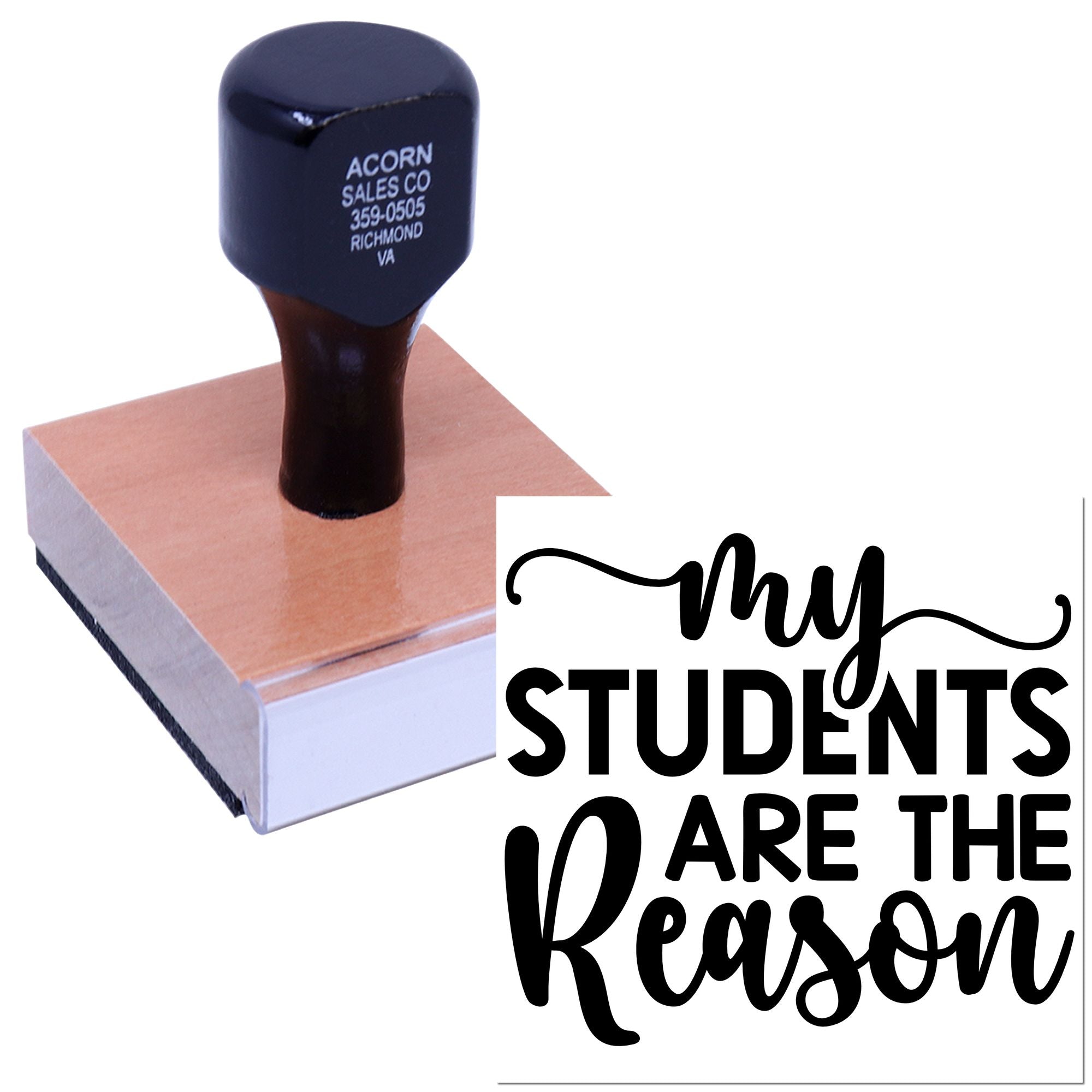 Teacher rubber stamp with My Students Are the Reason design for classroom use, grading, and appreciation crafts.