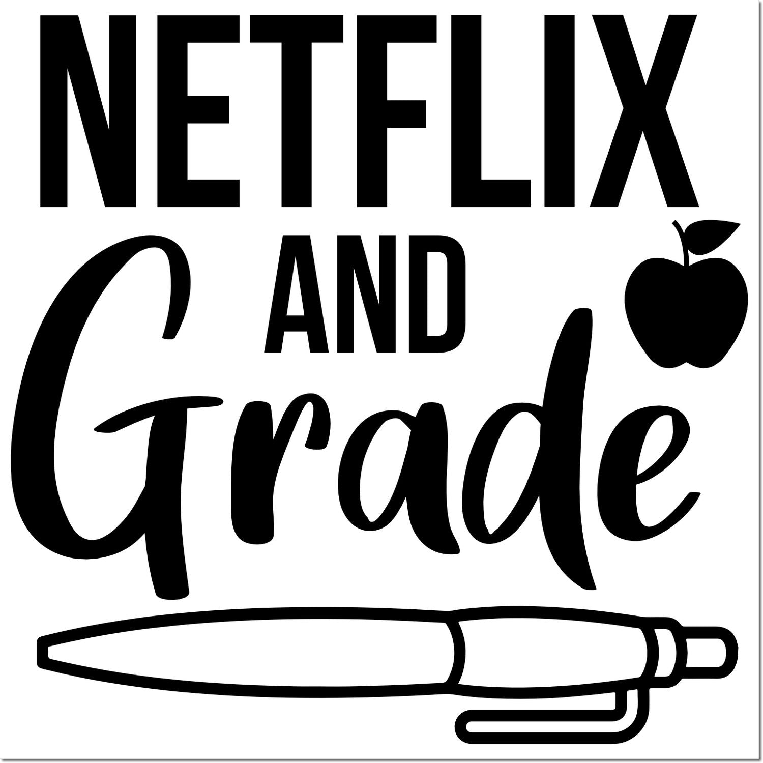 Netflix and Grade teacher rubber stamp design with apple and pen for grading homework and classroom use.