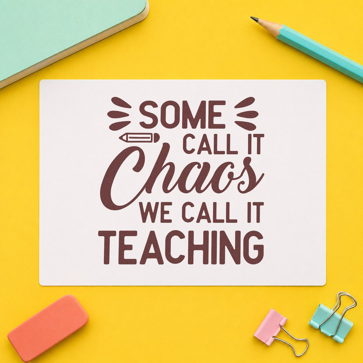 Chaos We Call Teaching rubber stamp printed in brown ink, ready for craft trolley labels and similar paper crafts.