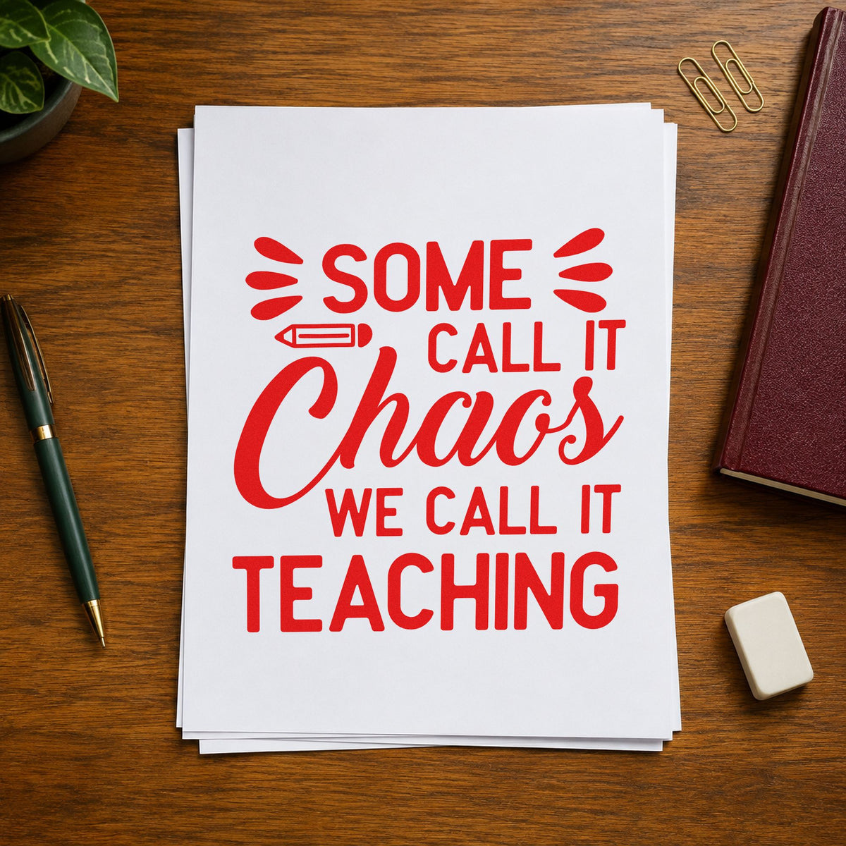 Chaos We Call Teaching rubber stamp shown in red ink, stamped for projects such as open evening notes.