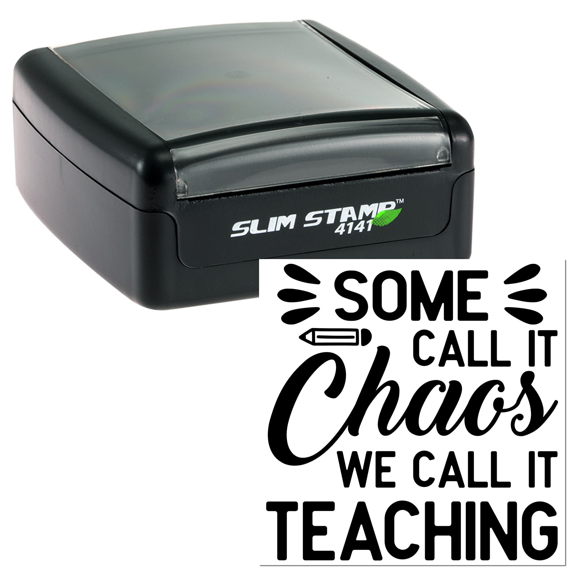 Custom self-inking rubber stamp with Some call it chaos, we call it teaching quote for teachers and classroom use.