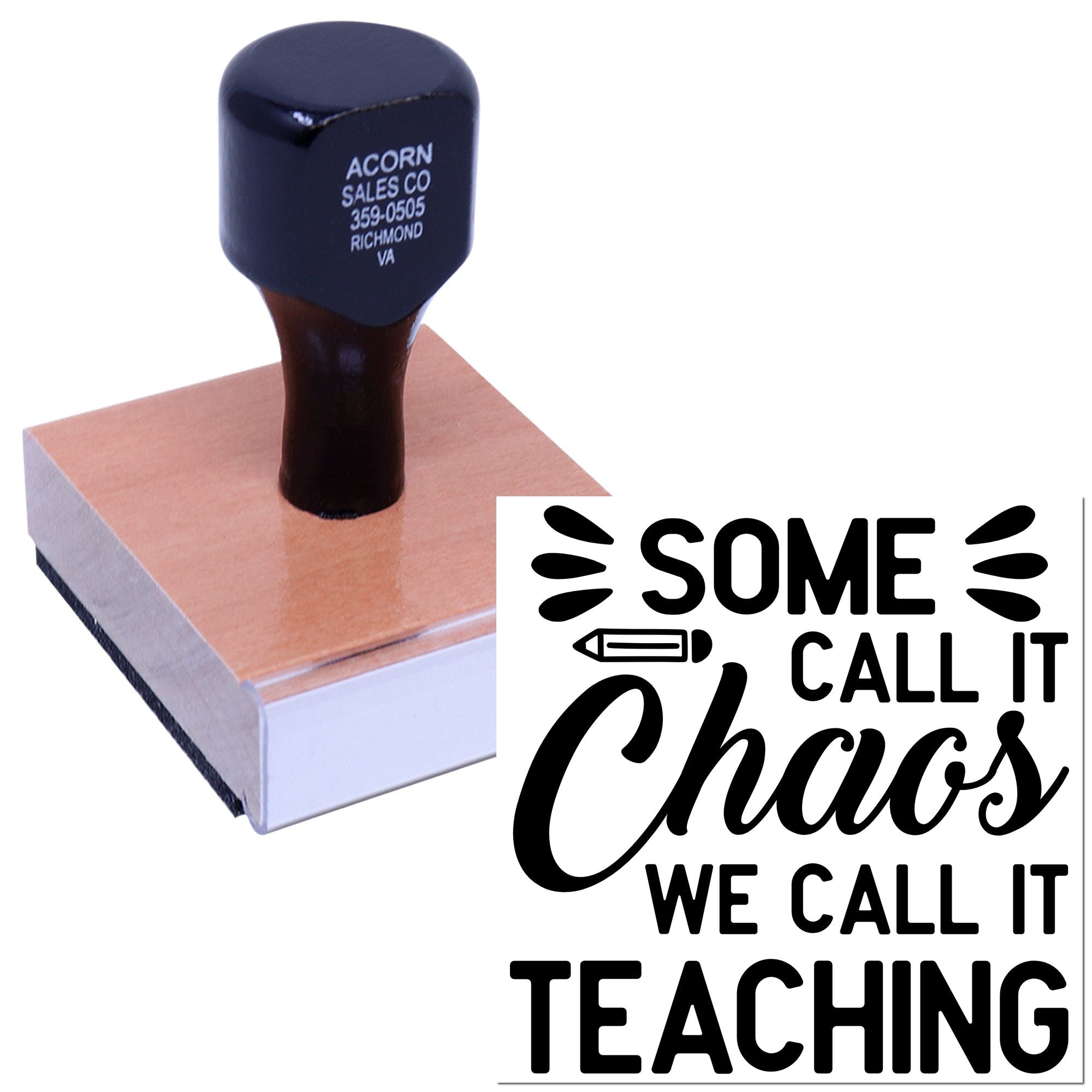 Custom rubber stamp with Some call it chaos, we call it teaching design for teachers and classroom use.