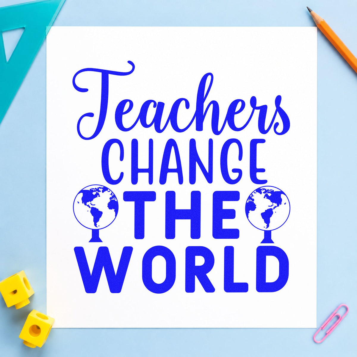 Teachers Change The World craft stamp imprinted in blue ink on paper, a design suited to airmail pack seals.