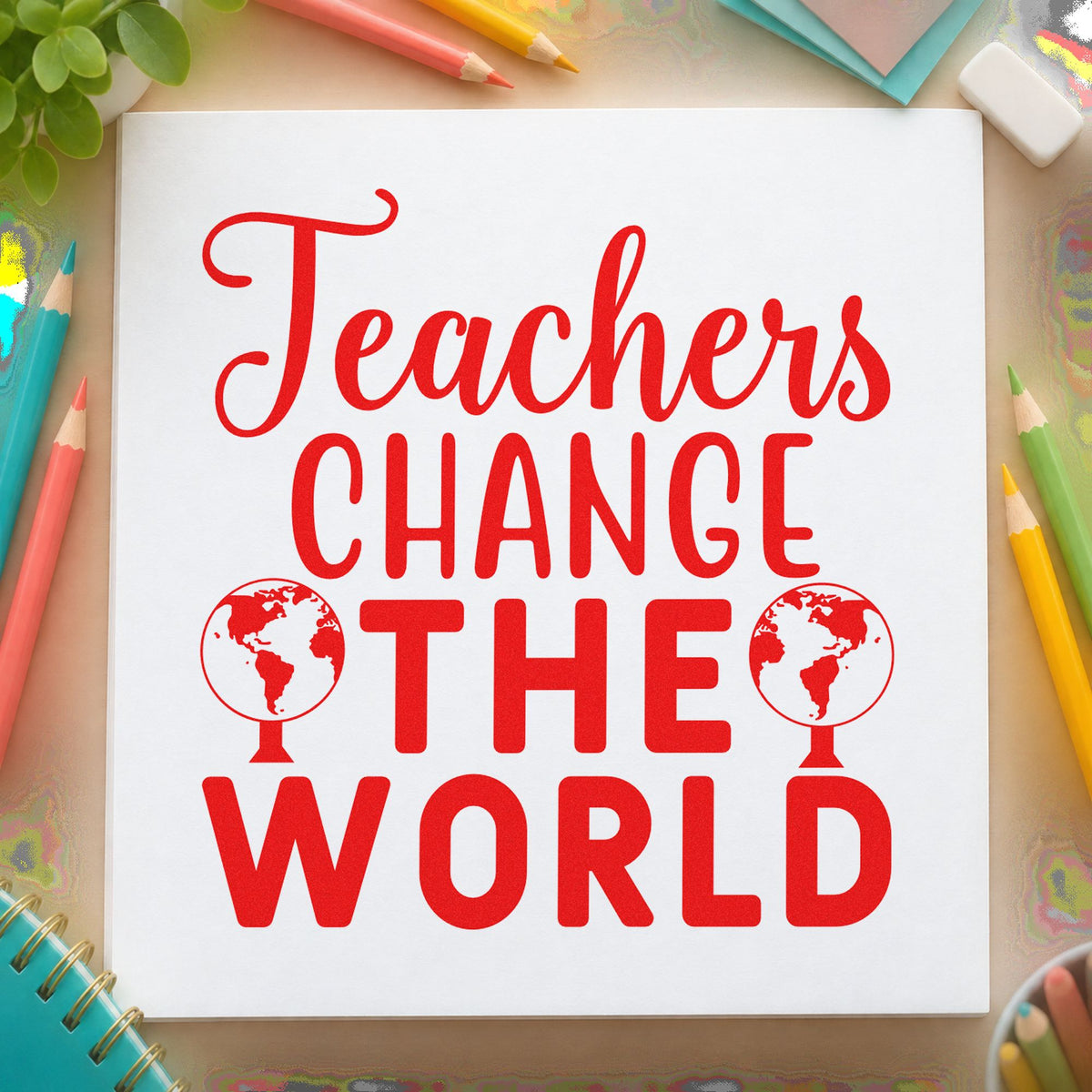 Teachers Change The World rubber stamp shown in red ink, stamped for projects such as video call notes.