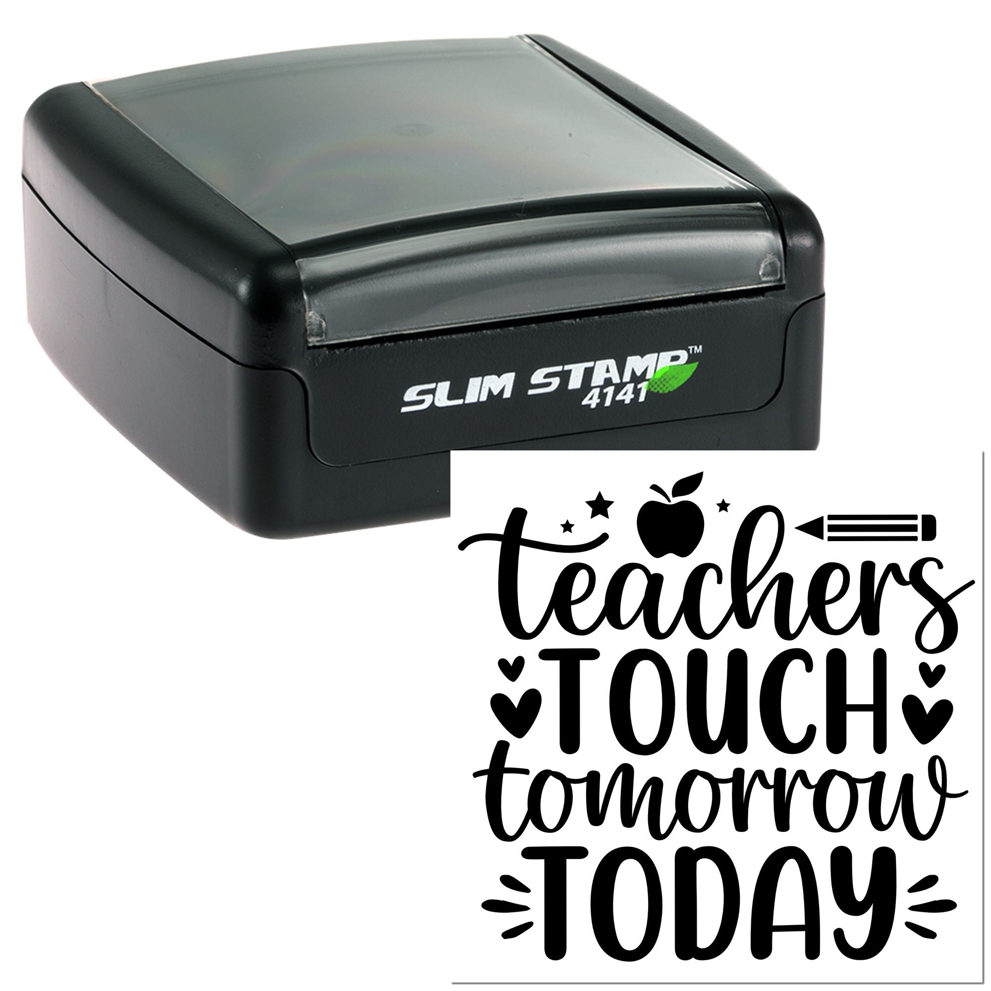 Self-inking Slim Stamp 4141 teacher rubber stamp with custom Teachers touch tomorrow today classroom design.