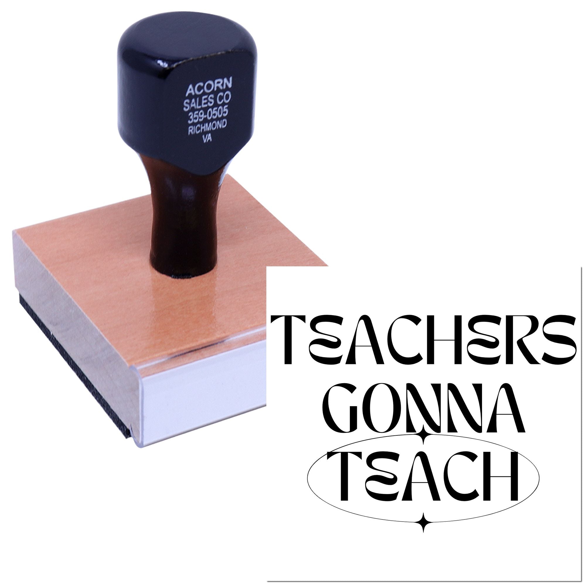 Teachers Gonna Teach rubber stamp design on wood mount for classroom gifts, teacher crafts, and school projects.