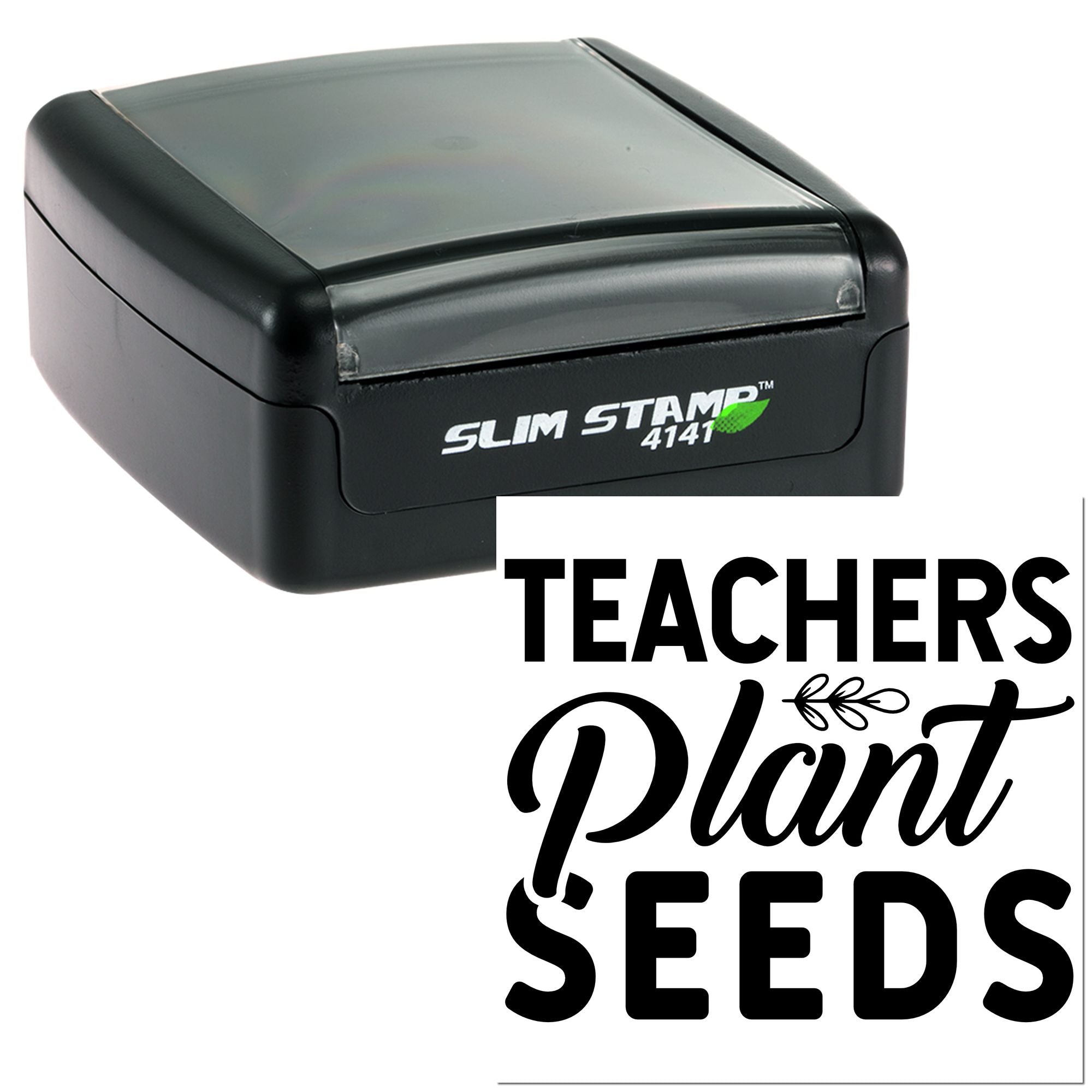 Self-inking Slim Stamp 4141 teacher rubber stamp with Teachers Plant Seeds inspirational classroom design.