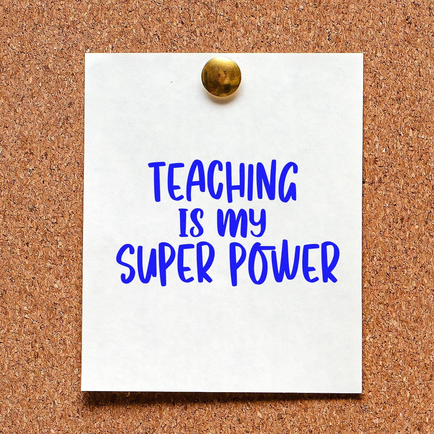 Teaching Is My Super Power rubber stamp for teachers, perfect for classroom notes, gifts, and educational crafts.