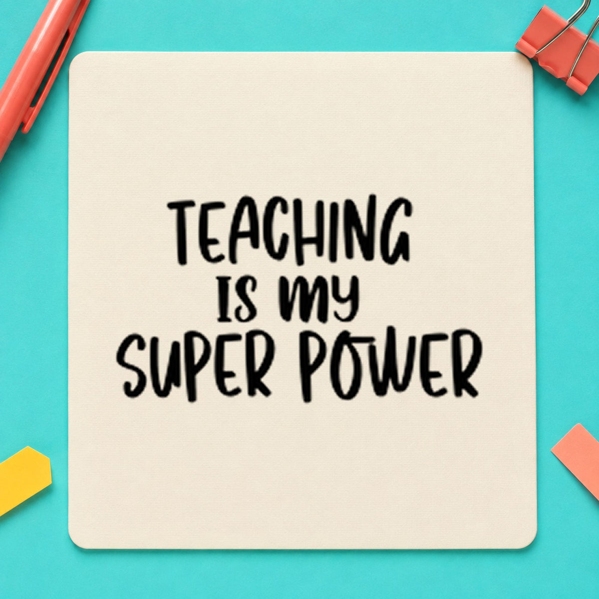 Teaching Is My Super Power rubber stamp printed in blue ink, ready for hand drawn cards and similar paper crafts.