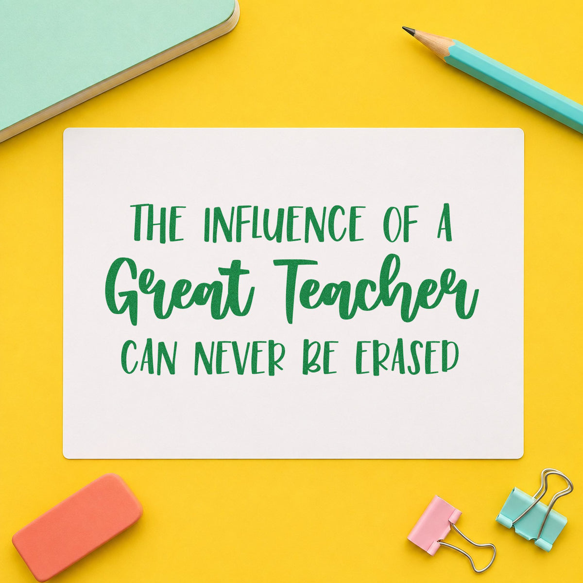 Great Teacher Lasting Influence craft stamp imprint in green ink on a handmade project, one idea being framed alumni stair.