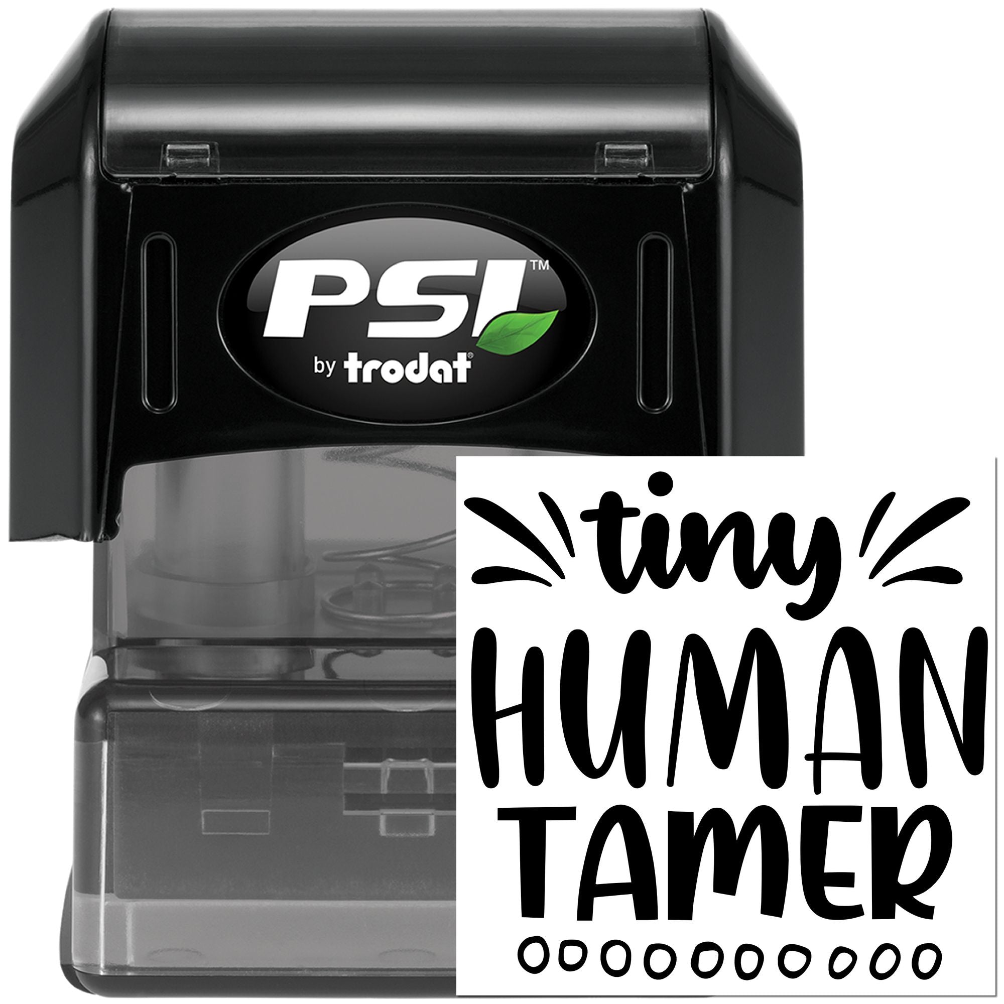 PSI by Trodat self-inking rubber stamp with Tiny Human Tamer custom text for personalized stamping.