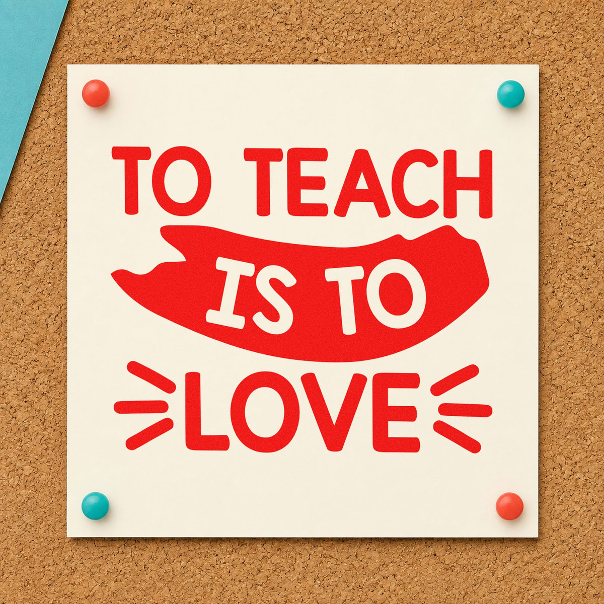To Teach Is To Love rubber stamp shown in red ink, stamped for projects such as vocation day notes.